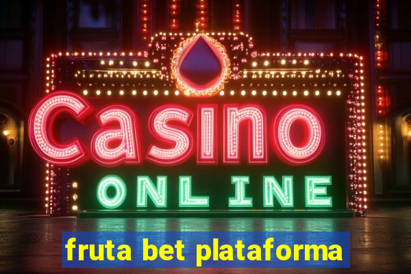 fruta bet plataforma